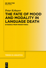 The Fate of Mood and Modality in Language Death - Petar Kehayov