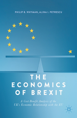 The Economics of Brexit - Philip B. Whyman, Alina I. Petrescu