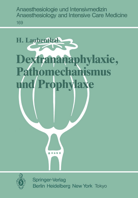 Dextrananaphylaxie, Pathomechanismus und Prophylaxe - Heinz Laubenthal