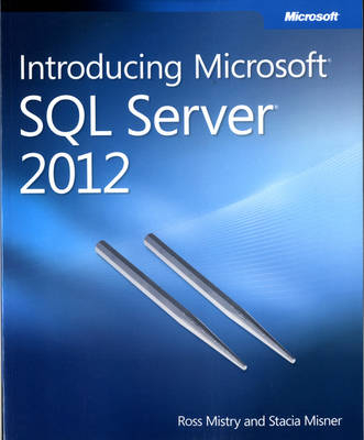 Introducing Microsoft SQL Server 2012 - Ross Mistry, Stacia Misner