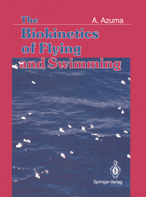 The Biokinetics of Flying and Swimming - Akira Azuma