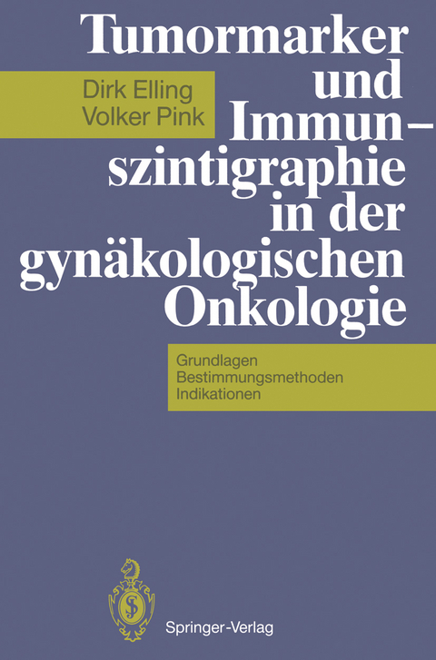 Tumormarker und Immunszintigraphie in der gynäkologischen Onkologie - Dirk Elling, Volker Pink