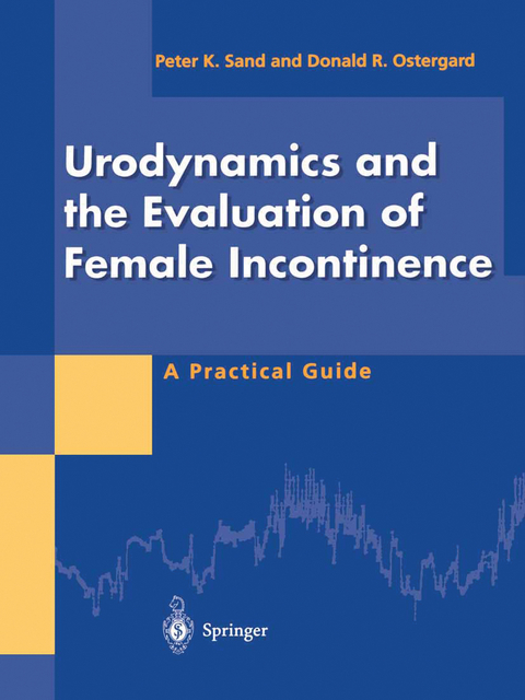 Urodynamics and the Evaluation of Female Incontinence - Peter K. Sand, Donald R. Ostergard