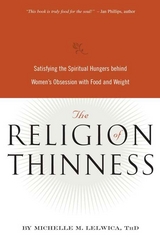 The Religion of Thinness - Michelle M. Lelwica