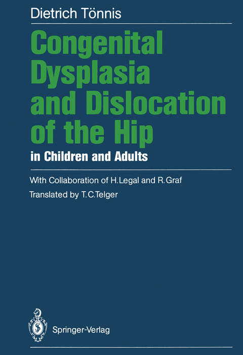 Congenital Dysplasia and Dislocation of the Hip in Children and Adults - Dietrich Tönnis