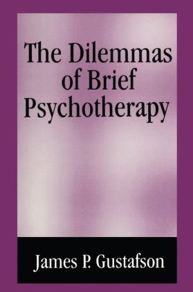 The Dilemmas of Brief Psychotherapy - J. P. Gustafson