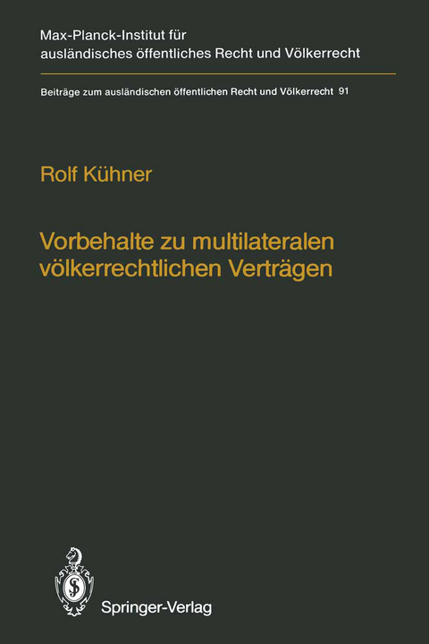 Vorbehalte zu multilateralen völkerrechtlichen Verträgen / Reservations to Multilateral Treaties - Rolf Kühner