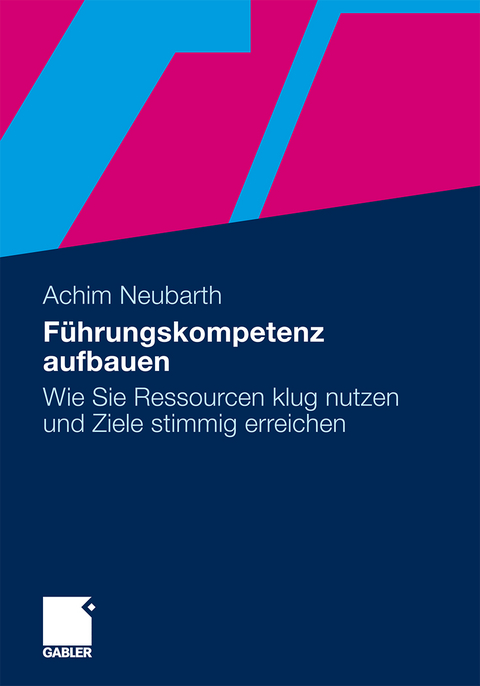 Führungskompetenz aufbauen - Achim Neubarth