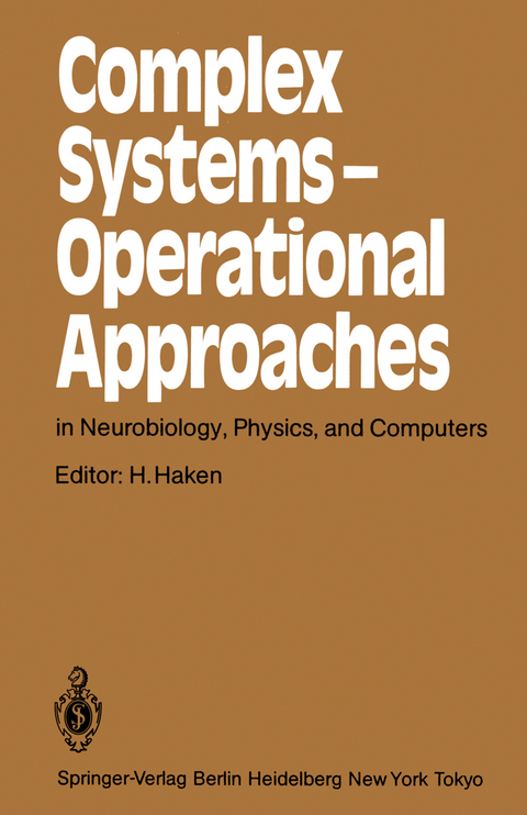 Complex Systems — Operational Approaches in Neurobiology, Physics, and Computers - 