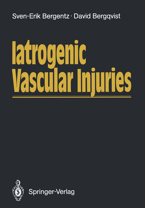 Iatrogenic Vascular Injuries - Sven-Erik Bergentz, David Bergqvist