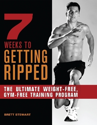 7 Weeks to Getting Ripped - Brett Stewart