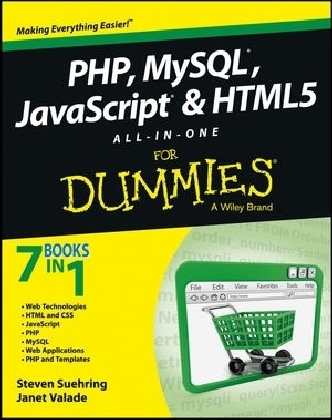 PHP, MySQL, JavaScript & HTML5 All–in–One For Dummies - Steve Suehring, Janet Valade