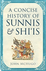 A Concise History of Sunnis and Shi`is - John McHugo