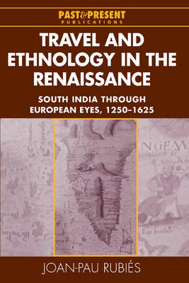 Travel and Ethnology in the Renaissance - Joan-Pau Rubiés