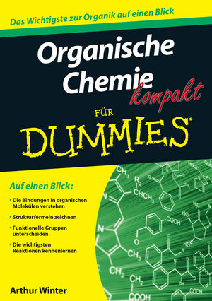 Organische Chemie kompakt für Dummies - Arthur Winter