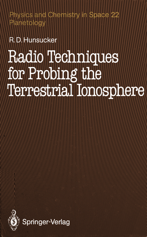 Radio Techniques for Probing the Terrestrial Ionosphere - Robert D. Hunsucker