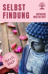 Selbstfindung: DAS GROSSE PRAXISBUCH DER SELBSTFINDUNG! Zu sich selbst finden, eigene (Herzens-) Ziele erreichen und ein Leben leben, dass wirklich passt!  Eine Schritt für Schritt Anleitung zur Selbstfindung - Cosima Sieger