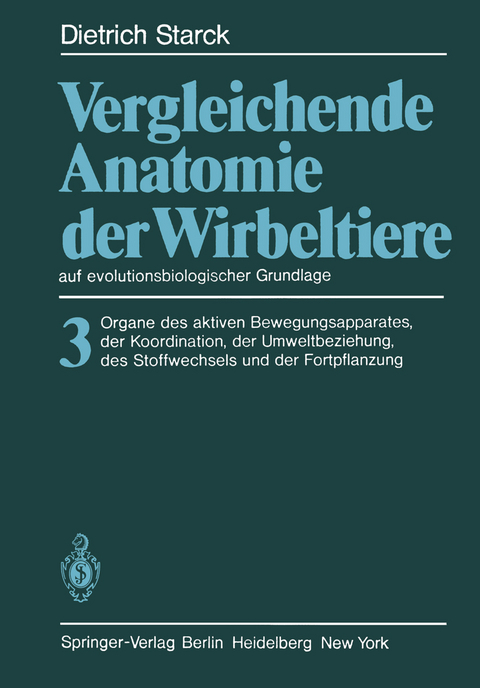 Vergleichende Anatomie der Wirbeltiere auf evolutionsbiologischer Grundlage - D. Starck