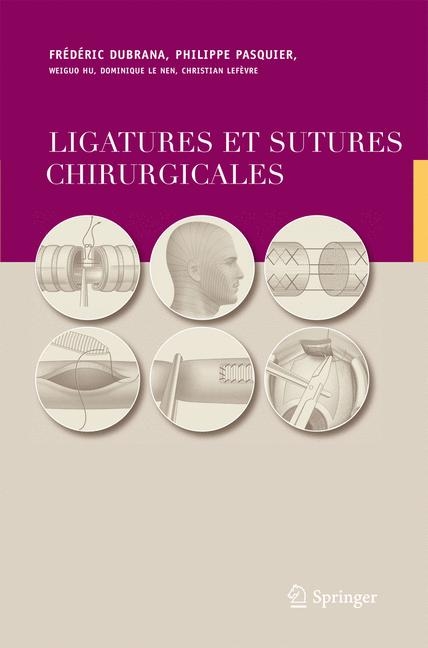 Ligatures Et Sutures Chirurgicales - Frederic Dubrana