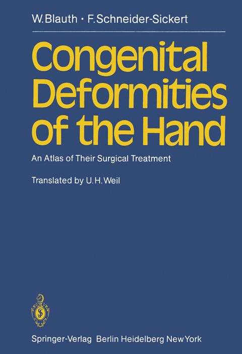 Congenital Deformities of the Hand - W. Blauth, F. Schneider-Sickert