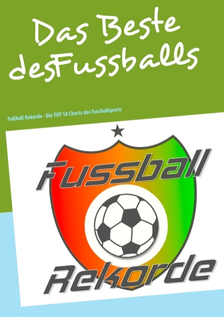 Fussballrekorde - Das Beste des Fussballs - Lena Werdecker