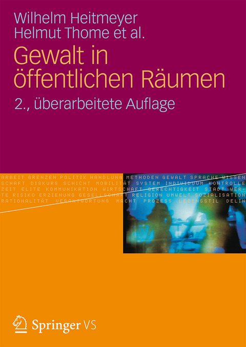 Gewalt in öffentlichen Räumen - Wilhelm Heitmeyer, Helmut Thome