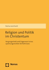 Religion und Politik im Christentum - Rochus Leonhardt