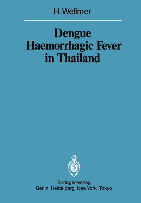 Dengue Haemorrhagic Fever in Thailand - Hella Wellmer