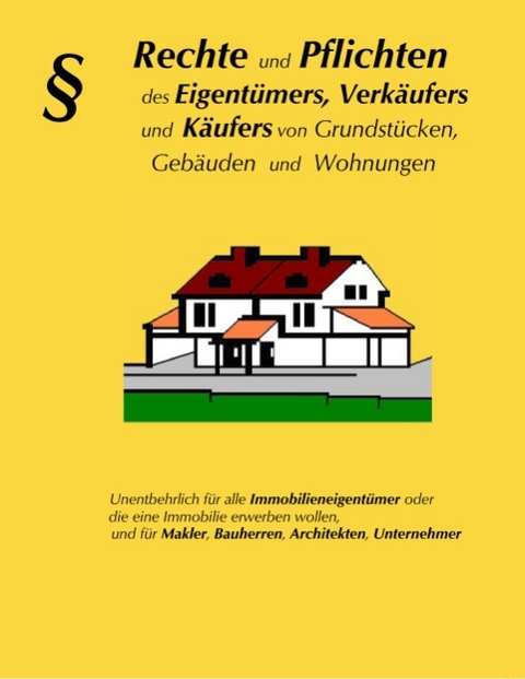 Rechte und Pflichten des Eigentümers, des Verkäufers und des Käufers von Grundstücken, Gebäuden und Wohnungen