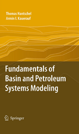 Fundamentals of Basin and Petroleum Systems Modeling - Thomas Hantschel, Armin I. Kauerauf