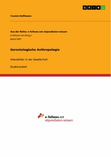 Gerontologische Anthropologie - Yasmin Hoffmann