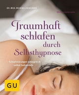 Traumhaft schlafen durch Selbsthypnose - Dr. med. Monika Zieschang