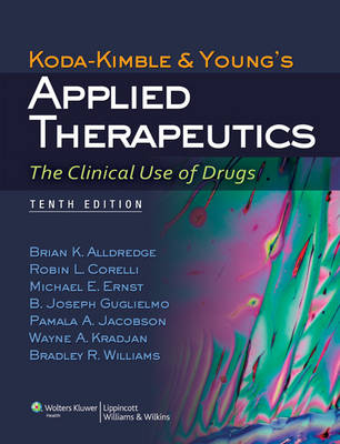 Koda-Kimble and Young's Applied Therapeutics - Brian K. Alldredge, Robin L. Corelli, Michael E. Ernst, B. Joseph Guglielmo, Pamala A. Jacobson