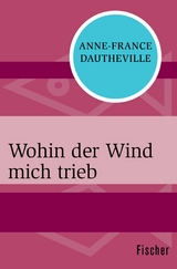 Wohin der Wind mich trieb -  Anne-France Dautheville