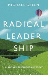 Radical Leadership -  Michael Green