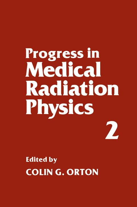 Progress in Medical Radiation Physics - Colin G. Orton