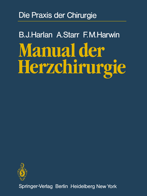 Manual der Herzchirurgie - B.J. Harlan, A. Starr, F.M. Harwin