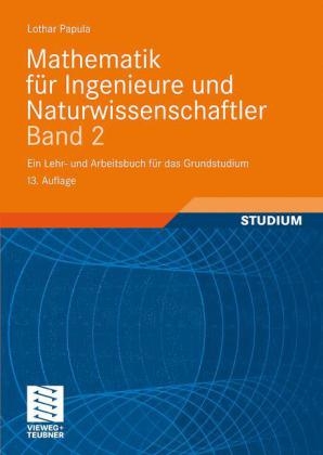 Mathematik für Ingenieure und Naturwissenschaftler Band 2 - Lothar Papula