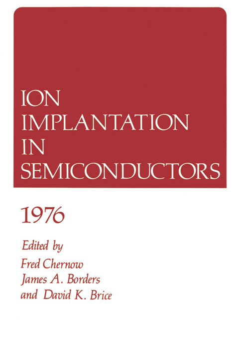 Ion Implantation in Semiconductors 1976 - 