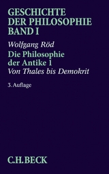 Geschichte der Philosophie  Bd. 1: Die Philosophie der Antike 1: Von Thales bis Demokrit - Wolfgang Röd