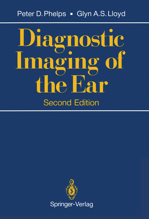 Diagnostic Imaging of the Ear - Peter D. Phelps, Glyn A.S. Lloyd