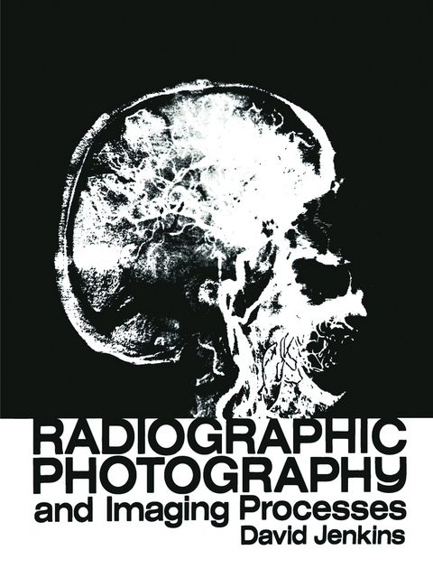 Radiographic Photography and Imaging Processes - D.J. Jenkins