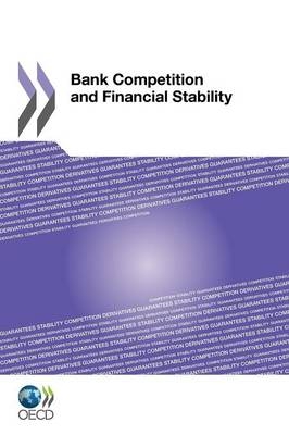 Bank Competition and Financial Stability -  Organisation for Economic Co-Operation and Development