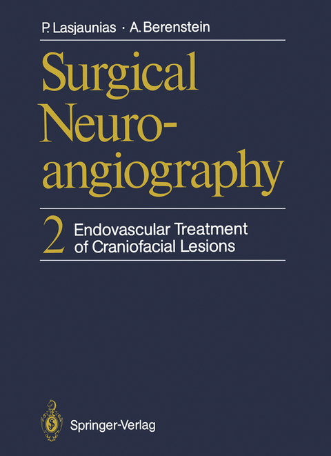 Surgical Neuroangiography - Pierre Lasjaunias, Alejandro Berenstein