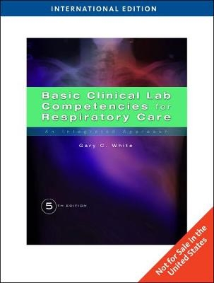 Basic Clincial Lab Competencies for Respiratory Care - Gary White