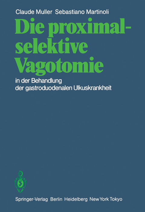 Die proximal-selektive Vagotomie in der Behandlung der gastroduodenalen Ulkuskrankheit - C. Muller, S. Martinoli