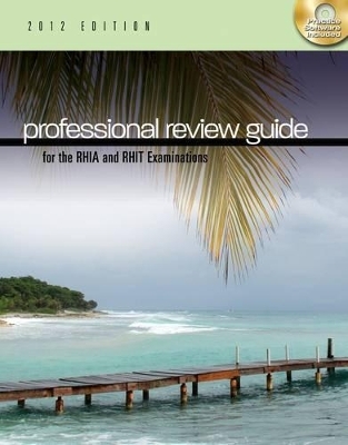 Professional Review Guide for the RHIA and RHIT Examinations - Patricia Schnering