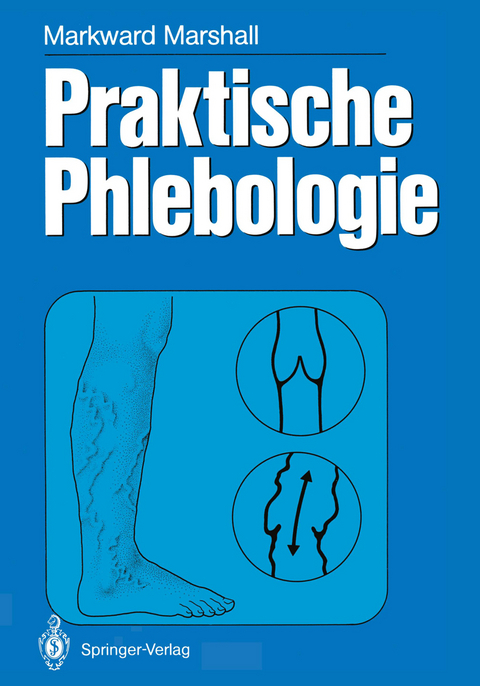 Praktische Phlebologie - Markward Marshall