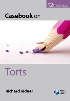 Casebook on Torts - Richard Kidner