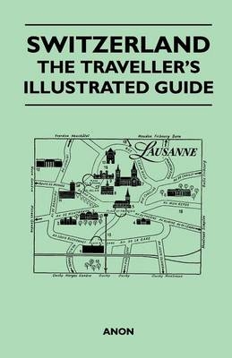 Switzerland - The Traveller's Illustrated Guide -  ANON